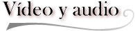 Vídeo y audio